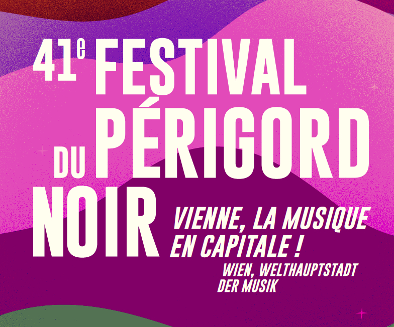 Le Festival du Périgord Noir célèbre Vienne ! 